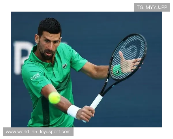 德约再创纪录，巩固世界第一地位，德约连续世界第一